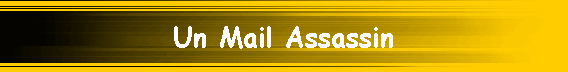 Un Mail Assassin