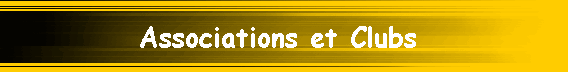 Associations et Clubs