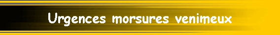 Urgences morsures venimeux